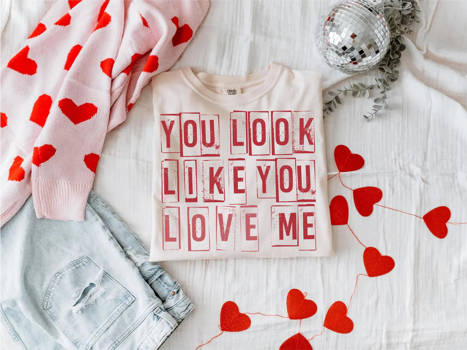 You Look Like You Love Me Shirt - Funny Valentine's Day Tee